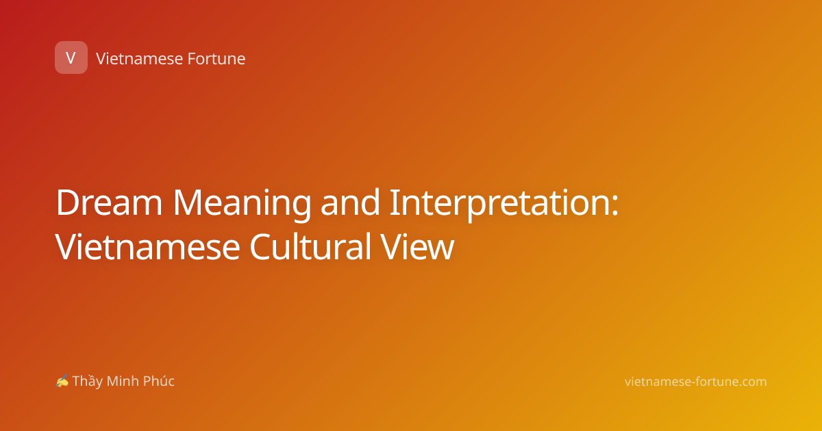 Dream Meaning and Interpretation: Vietnamese Cultural View