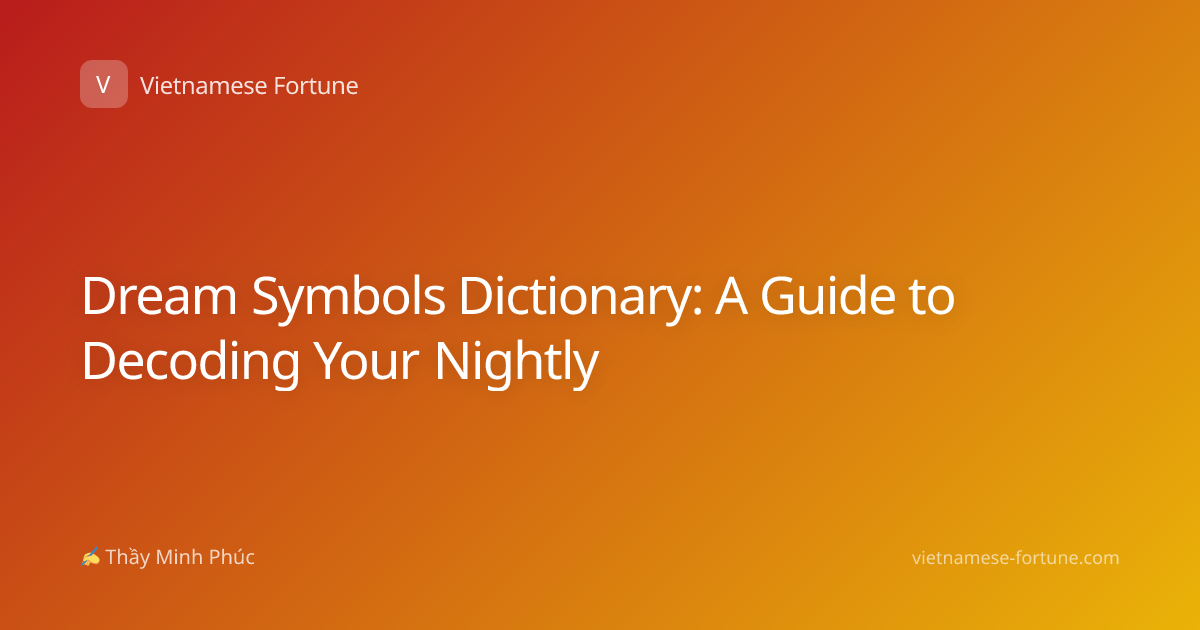 Dream Symbols Dictionary: A Guide to Decoding Your Nightly