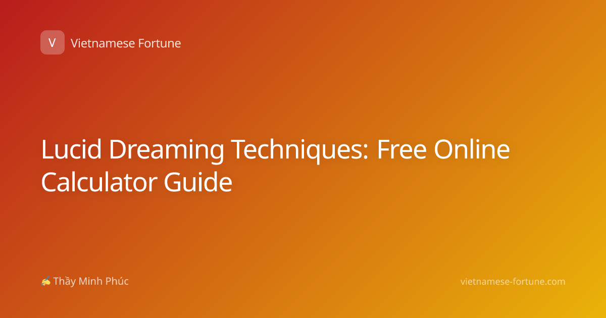 Lucid Dreaming Techniques: Free Online Calculator Guide
