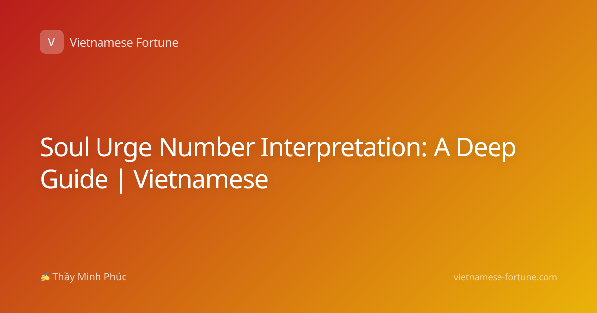 Soul Urge Number Interpretation: A Deep Guide | Vietnamese