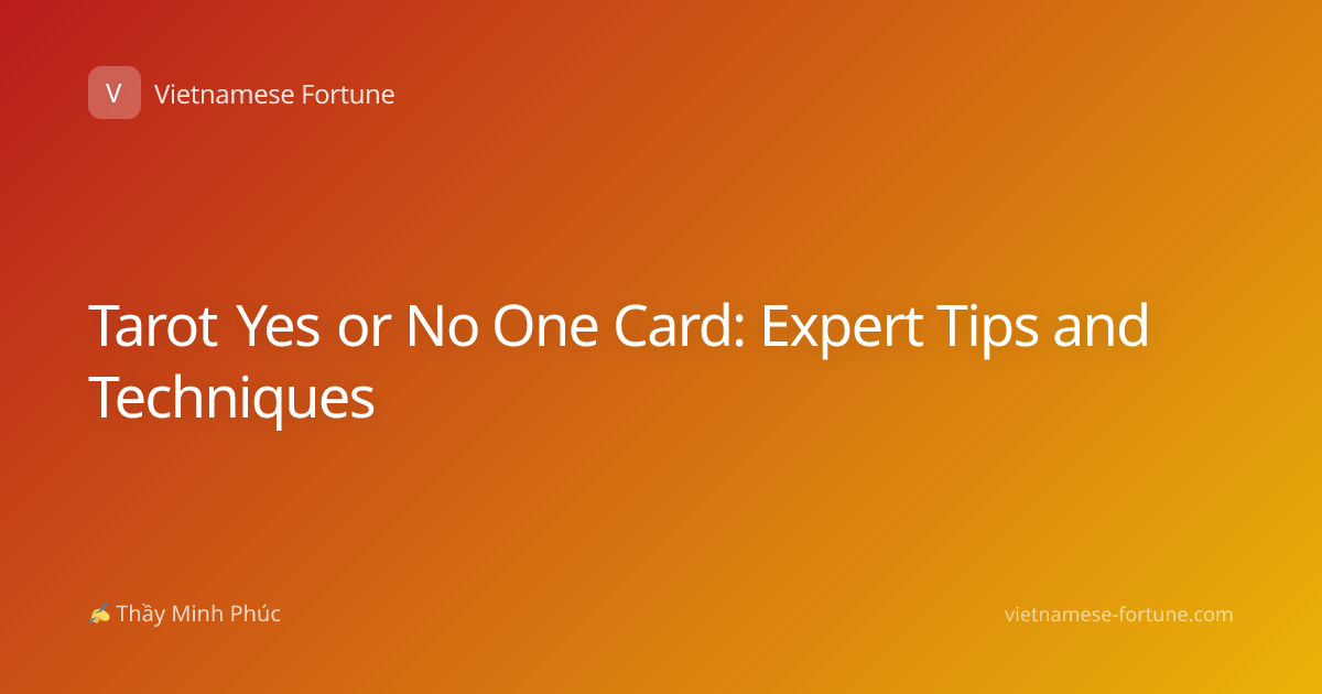 Tarot Yes or No One Card: Expert Tips and Techniques